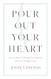 Pour Out Your Heart