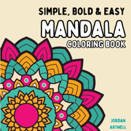 Simple Bold and Easy Mandala Flowers and Designs Coloring Book