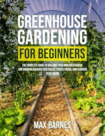 Greenhouse Gardening for Beginners