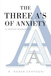 The Three A's of Anxiety