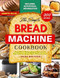 The Simple Bread Machine Cookbook