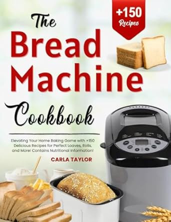 The Bread Machine Cookbook