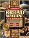 BREAD MACHINE COOKBOOK FOR BEGINNERS