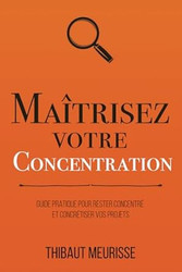 Maîtrisez votre concentration