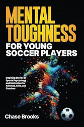 Mental Toughness for Young Soccer Players