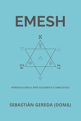EMESH: Introduccion al Arte Alquimico y Cabalistico