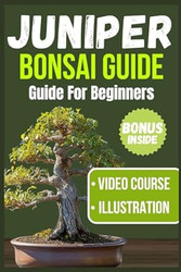 JUNIPER BONSAI GUIDE FOR BEGINNERS