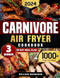 Carnivore Air Fryer Cookbook