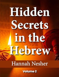Hidden Secrets in the Hebrew 2: Volume 2 of 2