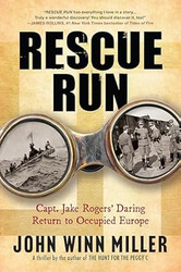 Rescue Run: Capt Jake Rogers' Daring Return to Occupied Europe