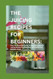 THE JUICING RECIPES FOR BEGINNERS