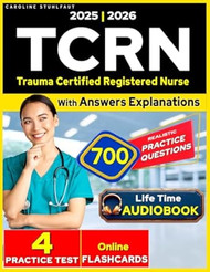 TCRN Study Guide 700 Exam Practice Questions Based on
