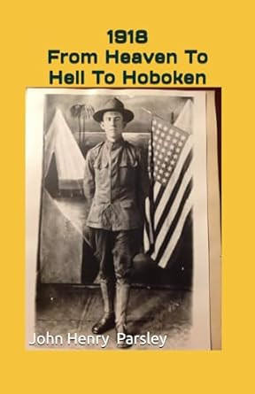 1918 From Heaven To Hell To Hoboken