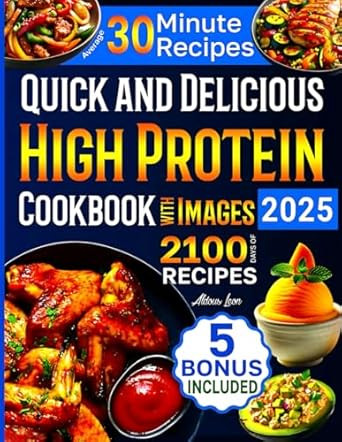 Quick and Delicious High Protein Recipes Cookbook with Images