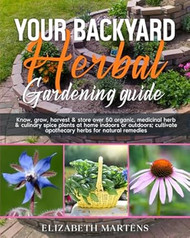 Your Backyard Herbal Gardening Guide