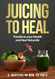 Juicing to Heal