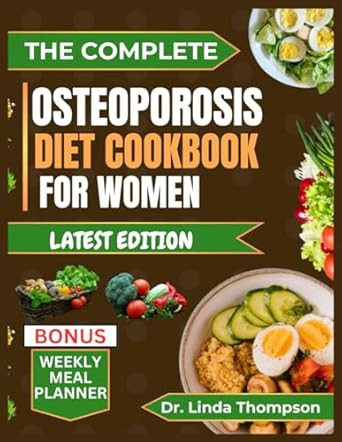 THE COMPLETE OSTEOPOROSIS DIET COOKBOOK FOR WOMEN