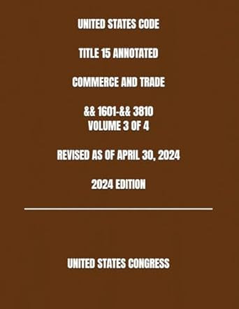 UNITED STATES CODE TITLE 15 ANNOTATED COMMERCE AND TRADE &&