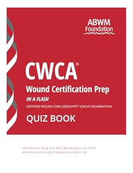 CWCA Wound Certification Prep Quiz Book