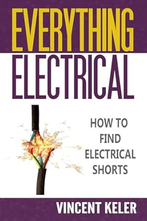 Everything Electrical How To Find Electrical Shorts