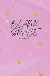 Blank Space: A Notebook/Journal including a collection of