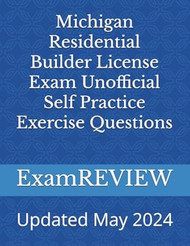 Michigan Residential Builder License Exam Unofficial Self