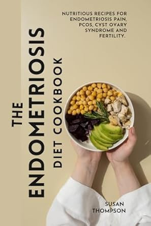 The Simple Endometriosis Diet Cookbook