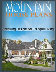 Mountain House Plans and Designs