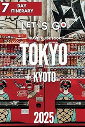 Tokyo Travel Guide + Kyoto