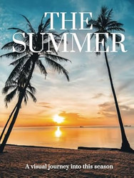 THE SUMMER: A visual journey into this season