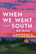 When We Went South