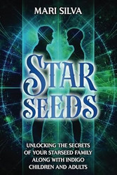 Starseeds: Unlocking the Secrets of Your Starseed Family along