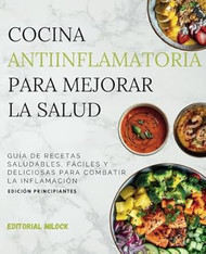 Cocina Antiinflamatoria para Mejorar la Salud