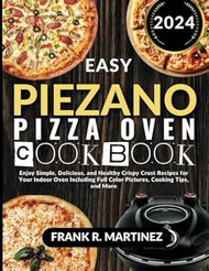 Easy Piezano Pizza Oven Cookbook