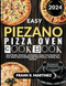 Easy Piezano Pizza Oven Cookbook