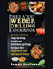 THE LATEST WEBER GRILLING COOKBOOK