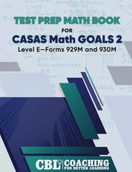 Test Prep Math Book for CASAS Math GOALS 2 Level E Forms
