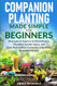 Companion Planting Made Simple For Beginners