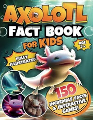 Axolotl Fact Book for Kids