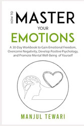 How to Master Your Emotions