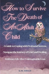 How to Survive the Death of an Adult Child