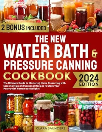 The New Water Bath & Pressure Canning Cookbook