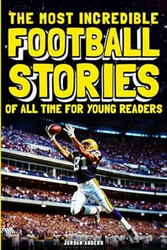 The Most Incredible Football Stories of All Time for Young
