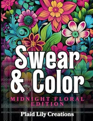 Swear & Color: Midnight Florals Edition