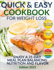 The Quick and Easy Cookbook for Weight Loss 111 Delicious