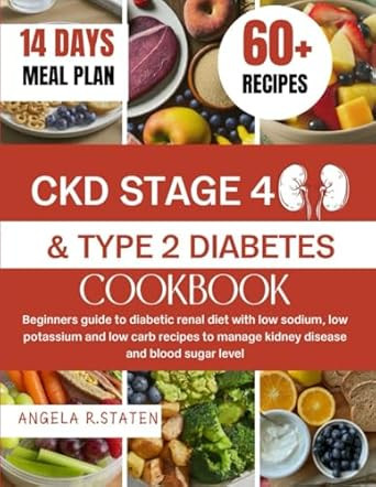 CKD STAGE 4 AND TYPE 2 DIABETES COOKBOOK