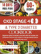 CKD STAGE 4 AND TYPE 2 DIABETES COOKBOOK