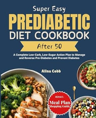 Super Easy Prediabetic Diet Cookbook After 50