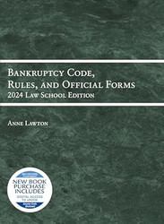 Bankruptcy Code Rules and Official Forms 2024 Law School Edition