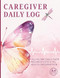 Caregiver Daily Log Book